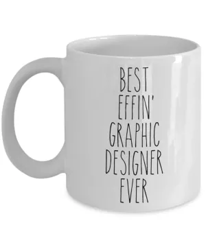 Gift For Graphic Designer Best Effin' Graphic Designer Ever Mug Coffee Cup Funny Coworker Gifts