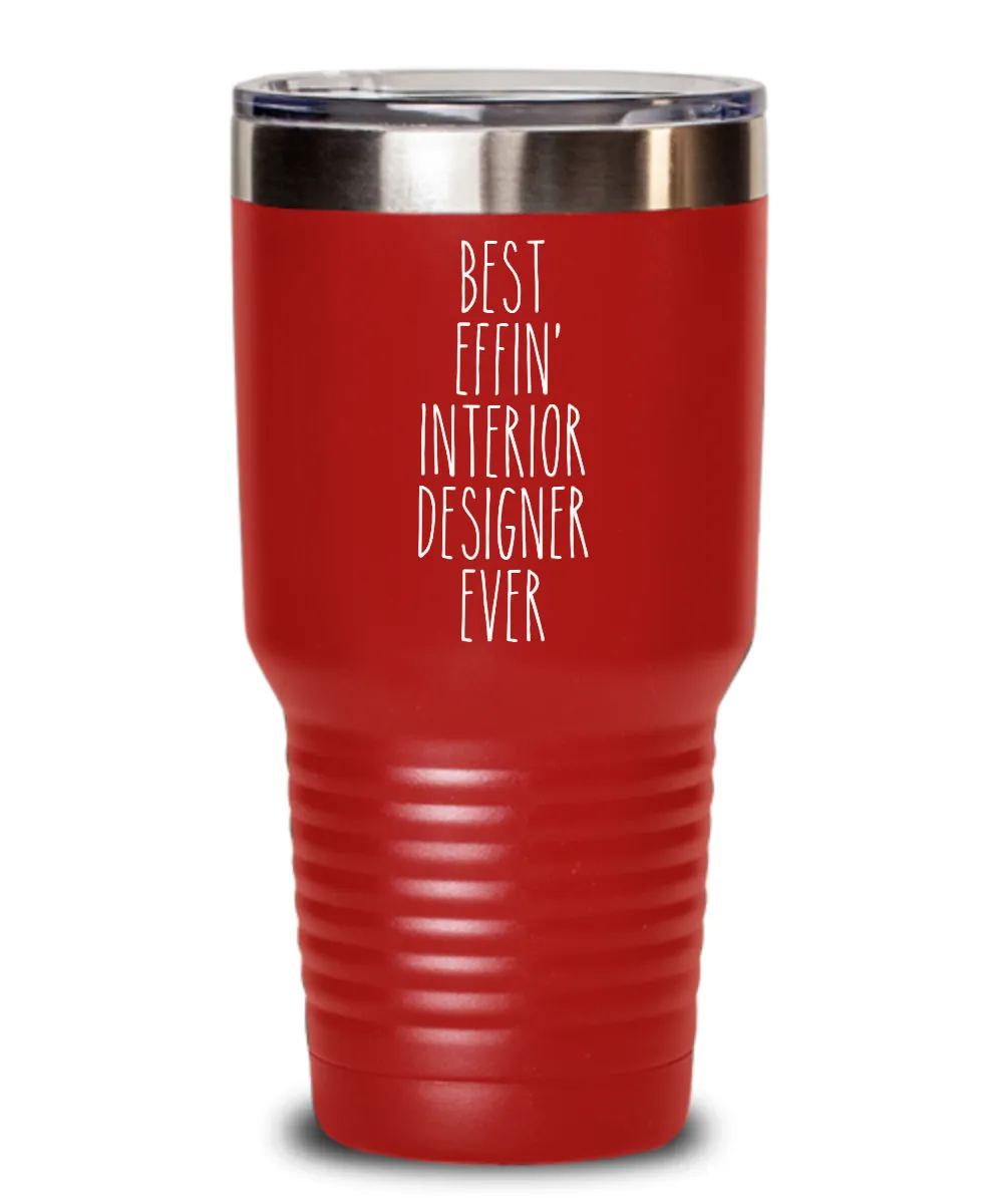 Gift For Interior Designer Best Effin' Interior Designer Ever Insulated Drink Tumbler Travel Cup Funny Coworker Gifts