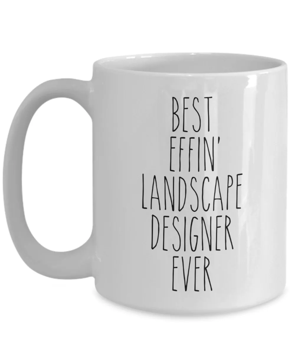 Gift For Landscape Designer Best Effin' Landscape Designer Ever Mug Coffee Cup Funny Coworker Gifts