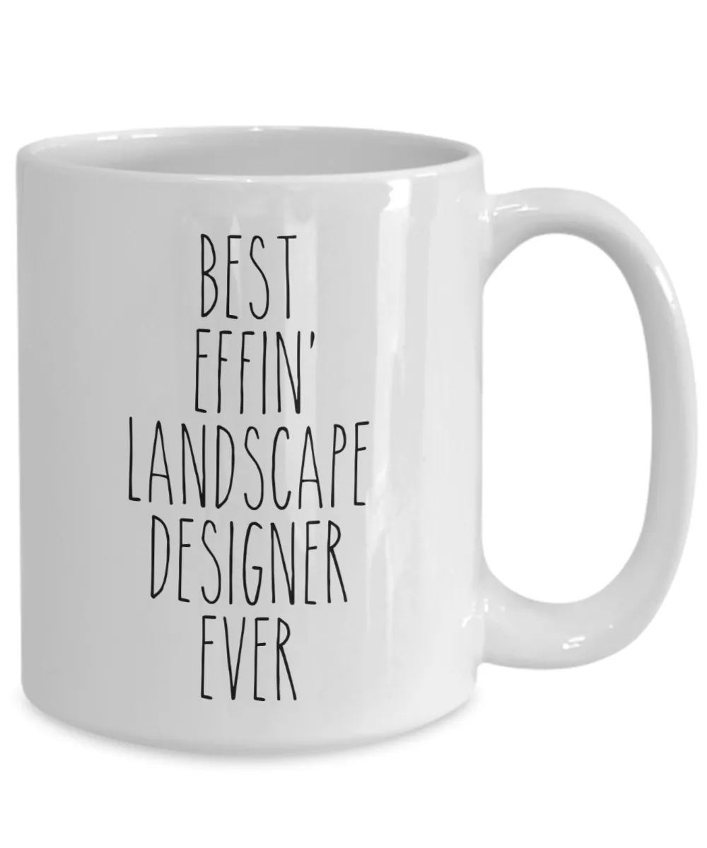 Gift For Landscape Designer Best Effin' Landscape Designer Ever Mug Coffee Cup Funny Coworker Gifts
