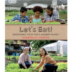 Let's Eat Sustainable Food For Hungry Planet
