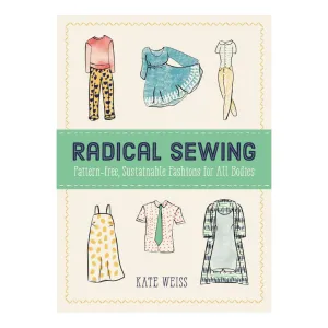 Radical Sewing: Pattern-Free, Sustainable Fashions