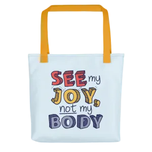 See My Joy, Not My Body (Tote Bag)