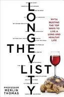 The Longevity List: Myth busting the top ways to live a long and healthy life