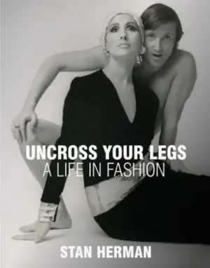 Uncross your legs: A life in Fashion
